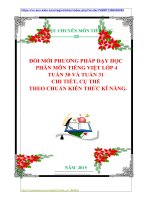 ĐỔI MỚI PHƯƠNG PHÁP DẠY HỌC  PHÂN MÔN TIẾNG VIỆT LỚP 4  TUẦN 30 VÀ TUẦN 31 CHI TIẾT, CỤ THỂ  THEO CHUẨN KIẾN THỨC KĨ NĂNG.