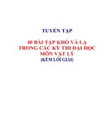 TUYỂN TẬP 40 BÀI TẬP KHÓ VÀ LẠ TRONG CÁC KỲ THI ĐẠI HỌC MÔN VẬT LÝ  (KÈM LỜI GIẢI)