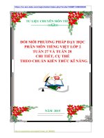 ĐỔI MỚI PHƯƠNG PHÁP DẠY HỌC  PHÂN MÔN TIẾNG VIỆT LỚP 2  TUẦN 27 VÀ TUẦN 28  CHI TIẾT, CỤ THỂ    THEO CHUẨN KIẾN THỨC KĨ NĂNG.