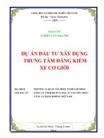BÁO CÁO THỰC TẬP-DỰ ÁN ĐẦU TƯ XÂY DỰNG TRUNG TÂM ĐĂNG KIỂM XE CƠ GIỚI