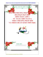 ĐỔI MỚI PHƯƠNG PHÁP DẠY HỌC  BÀI SOẠN DẠY HỌC  MÔN TOÁN  LỚP 4  TỪ  TUẦN 3 ĐẾN TUẦN 6  THEO  PHƯƠNG PHÁP MỚI  VÀ THEO CHUẨN KTKN MÔN HỌC.