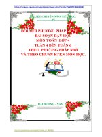 ĐỔI MỚI PHƯƠNG PHÁP DẠY HỌC  BÀI SOẠN DẠY HỌC  MÔN TOÁN  LỚP 4  TUẦN 4 ĐẾN TUẦN 6 THEO  PHƯƠNG PHÁP MỚI  VÀ THEO CHUẨN KTKN MÔN HỌC.