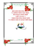 ĐỔI MỚI PHƯƠNG PHÁP  VÀ HÌNH THỨC DẠY HỌC  BÀI SOẠN TỔNG HỢP   LỚP 2 TUẦN  1   THEO PHƯƠNG PHÁP MỚI  VÀ THEO CHUẨN KTKN MÔN HỌC.