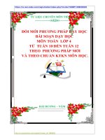 ĐỔI MỚI PHƯƠNG PHÁP DẠY HỌC  BÀI SOẠN DẠY HỌC  MÔN TOÁN  LỚP 4  TỪ  TUẦN 10 ĐẾN TUẦN 12 THEO  PHƯƠNG PHÁP MỚI  VÀ THEO CHUẨN KTKN MÔN HỌC.