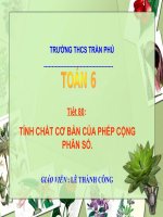 Tiết 80: TÍNH CHẤT CƠ BẢN CỦA PHÉP CỘNG PHÂN SỐ.