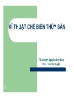 BÀI GIẢNG KĨ THUẬT Chế Biến THỦY SẢN_HUỲNH NGUYỄN DUY BẢO, NGUYỄN THỊ HIỀN