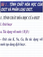 Giáo án bồi dưỡng thao giảng hoá học 9 Bài 1 Tính chất hoá học của oxit. khái quát về sự phân loại ô xít (2)