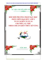 ĐỔI MỚI PHƯƠNG PHÁP DẠY HỌC PHÂN MÔN ĐẠO ĐỨC LỚP 2 TUẦN 26 ĐẾN TUẦN 34 CHI TIẾT, CỤ THỂ THEO CHUẨN KIẾN THỨC KĨ NĂNG.