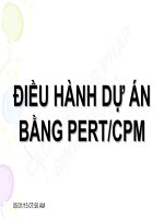 Slide ĐIỀU HÀNH DỰ ÁN BẰNG PERTCPM