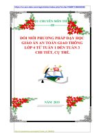 ĐỔI MỚI PHƯƠNG PHÁP DẠY HỌC GIÁO ÁN AN TOÀN GIAO THÔNG  LỚP 4 TỪ TUẦN 1 ĐẾN TUẦN 3   CHI TIẾT, CỤ THỂ.