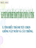 Bai 39: Tìm hiểu thành tựu chon giống vật nuôi cây trồng