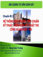Bài giảng tư vấn giám sát - Chuyên đề 3. Hệ thống quy chuẩn, tiêu chuẩn kỹ thuật, điều kiện kỹ thuật thi công và nghiệm thu