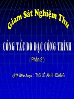 GIÁM SÁT NGHIỆM THU CÔNG TÁC ĐO ĐẠC CÔNG TRÌNH THS LÊ ANH HOÀNG