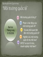 BÀI THUYẾT TRÌNH-QUẢN TRỊ HỌC Môi trường quốc tế