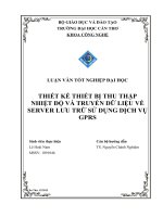 Luận văn thiết kế thiết bị thu thập nhiệt độ và truyền dữ liệu về server lưu trữ sử dụng dịch vụ GPRS