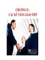 Bài giảng kỹ năng giao tiếp và thuyết trình  chương 2 : Các kỹ năng giao tiếp