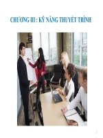 Bài giảng kỹ năng giao tiếp và thuyết trình  chương 3 : Kỹ năng thuyết trình
