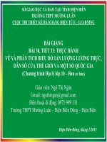 Slide Địa 10 bài 30 THỰC HÀNH VẼ VÀ PHÂN TÍCH BIỂU ĐỒ SẢN LƯỢNG LƯƠNG THỰC, DÂN SỐ CỦA THẾ GIỚI VÀ MỘT SỐ QUỐC GIA _N.T Ngân