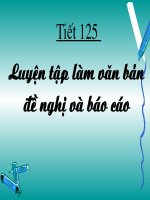 Tiet 125+ 126 Luyen tap van ban bao cao va de nghi