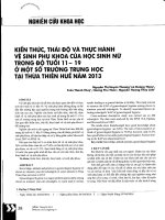 Kiến thức, thái độ và thực hành vệ sinh phụ khoa của học sinh nữ trong độ tuổi 11  19 ở một số trường trung học tại Thừa Thiên Huế năm 2013