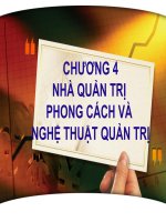 Slide bài giảng môn quản trị kinh doanh: Chương 4: Nhà quản trị phong cách và nghệ thuật quản trị