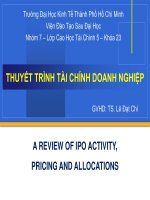 Thuyết trình môn tài chính doanh nghiệp TỔNG QUAN VỀ HOẠT ĐỘNG PHÁT HÀNH CỔ PHIẾU LẦN ĐẦU RA CÔNG CHÚNG (IPO), ĐỊNH GIÁ VÀ PHÂN BỔ