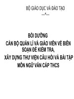 BỒI DƯỠNG  CBQL VÀ GV VỀ BIÊN SOẠN ĐỀ KIỂM TRA,  XÂY DỰNG THƯ VIỆN CÂU HỎI VÀ BÀI TẬP  MÔN NGỮ VĂN THCS