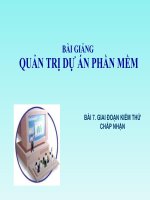 Slide bài giảng môn quản trị dự án phần mềm: Bài 7: Giai đoạn kiểm thử chấp nhận