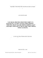 LUẬN văn THẠC sĩ KHOA học GIÁO dục  vận DỤNG PHƯƠNG PHÁP PHÁT HIỆN và GIẢI QUYẾT vấn đề vào dạy HỌCCHưƠNG “PHƯƠNG PHÁP TOẠ độ TRONG KHÔNG GIAN” CHO học SINH lớp 12 TRUNG học PHỔ THÔNG TỈNH CAO BẰNG