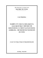 Luận văn thạc sĩ Nghiên cứu chất lượng dịch vụ giao dịch trực tiếp đối với khách hàng cá nhân tại ngân hàng Agribank- chi nhánh Ngũ Hành Sơn Đà Nẵng (full)