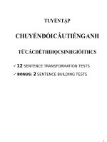 TUYỂN TẬP CHUYỂN ĐỔI CÂU TIẾNG ANH TỪ CÁC ĐỀ THI HỌC SINH GIỎI THCS- CÓ ĐÁP ÁN