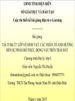 Slide Địa 6 Bài 27 LỚP VỎ SINH VẬT. CÁC NHÂN TỐ ẢNH HƯỞNG ĐẾN SỰ PHÂN BỐ THỰC, ĐỘNG VẬT TRÊN TRÁI ĐẤT _N.T Huyền