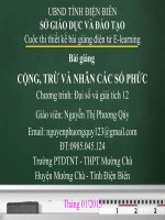 Slide tóan 12 CỘNG, TRỪ VÀ NHÂN CÁC SỐ PHỨC _Phương Quý