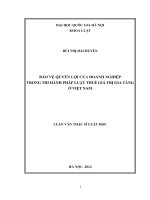 Bảo vệ quyền lợi của doanh nghiệp trong thi hành pháp luật thuế giá trị gia tăng ở Việt Nam Luận văn ThS. Luật