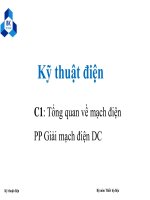 KỸ THUẬT ĐIỆN-C1 TỔNG QUAN VỀ MẠCH ĐIỆN,PP GIẢI MẠCH ĐIỆN DC