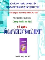 Slide tin học 12 bài 9 báo cáo và kết xuất báo cáo _P.T.L Hương