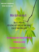 Slide sử 6 ĐỜI SỐNG VẬT CHẤT VÀ TINH THẦN CỦA CƯ DÂN VĂN LAng _Thị Phương