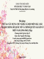 Slide sử 12 XÂY DỰNG CHỦ NGHĨA XÃ HỘI MIỀN BẮC, ĐẤU TRANH CHỐNG ĐẾ QUỐC MĨ VÀ CHÍNH QUYỀN SÀI GÒN Ở MIỀN NAM (1954-1965) (Tiếp) _Thị Giang