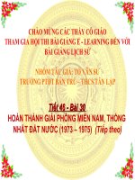 Slide sử 12 HOÀN THÀNH GIẢI PHÓNG MIỀN NAM, THỐNG NHẤT ĐẤT NƯỚC (1973 – 1975) (Tiếp theo) _THCS Tân LẬP