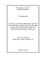 Luận văn thạc sĩ Vận dụng tư tưởng triết học Việt Nam về vấn đề độc lập dân tộc vào giáo dục ý thức bảo vệ chủ quyền quốc gia cho thanh niên nước ta hiện nay (full)