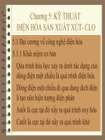 CHƯƠNG 5 KỸ THUẬT ĐIỆN HÓA SẢN XUẤT XÚT-CLO