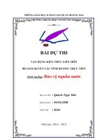 BÀI DỰ THI Vận dụng kiến thức liên môn để giải quyết tình huống thực tiễn dành cho học sinh trung họ- Bảo vệ nguồn nướcc