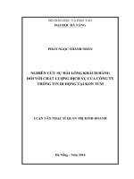 Luận văn thạc sĩ Nghiên cứu sự hài lòng của khách hàng đối với chất lượng dịch vụ của công ty thông tin di động tại Kon Tum.