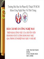 BÁO CÁO ĐỒ ÁN CÔNG NGHỆ MAY TRIỂN KHAI CÔNG VIỆC CỦA CHUYÊN VIÊN ĐẢM BẢO CHẤT LƯỢNG HÀNG MAY MẶC (QA) TRONG XÍ NGHIỆP MAY KHU V-NHÀ BÈ