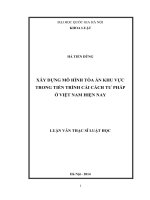 Xây dựng mô hình Tòa án khu vực trong tiến trình cải cách tư pháp ở Việt Nam hiện nay Luận văn ThS. Luật