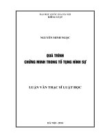 [ Bản Full ] Quá trình chứng minh trong tố tụng hình sự Luận văn ThS. Luật