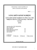 SÁNG KIẾN KINH NGHIỆM  SÁNG KIẾN KINH NGHIỆM VỀ CÔNG TÁC CHỦ NHIỆM Ở TRUNG TÂM GIÁO DỤC THƯỜNG XUYÊN