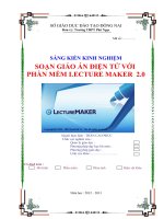 SÁNG KIẾN KINH NGHIỆM  SOẠN GIÁO ÁN ĐIỆN TỬ VỚI  PHẦN MỀM LECTURE MAKER  2.0