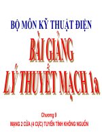 BÀI GIẢNG LÝ THUYẾT MẠCH 1A - CHƯƠNG 9 MẠNG 2 CỬA(4 CỰC) TUYẾN TÍNH KHÔNG NGUỒN