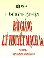 BÀI GIẢNG LÝ THUYẾT MẠCH 1A-CHƯƠNG 2 MẠCH ĐIỆN CÓ DÒNG HÌNH SIN